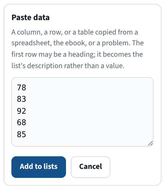 The Paste data panel. A note explains that a column, a row, or a table copied from a spreadsheet, the ebook, or a problem can be pasted. The five exam scores 78, 83, 92, 68 and 85 are in the text box, above the buttons Add to lists and Cancel.