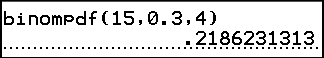 The TI-84 Plus display showing binompdf(15,0.3,4) and its result, 0.2186231313.