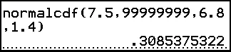A TI-84 Plus home screen showing normalcdf(7.5,99999999,6.8,1.4) and its result, 0.3085375322.